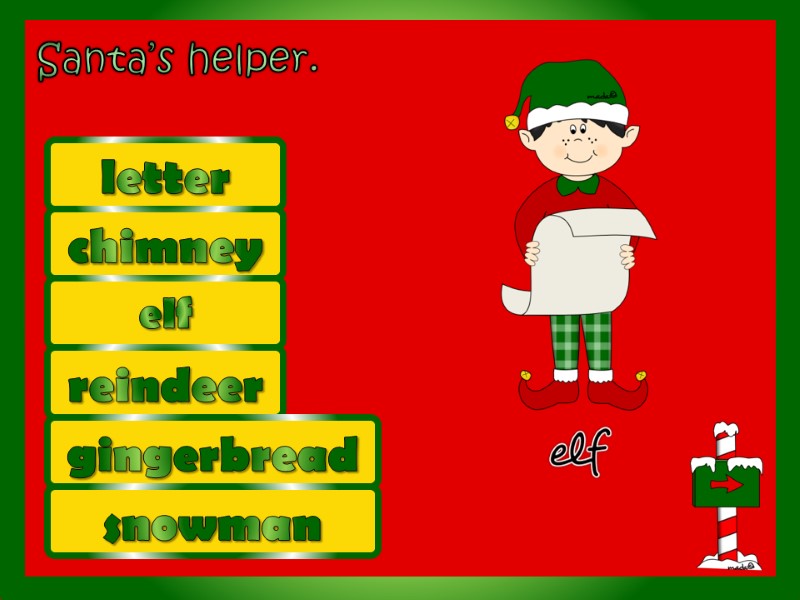 elf Santa’s helper.  chimney letter reindeer gingerbread snowman
